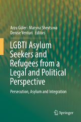 LGBTI Asylum Seekers and Refugees from a Legal and Political Perspective - 