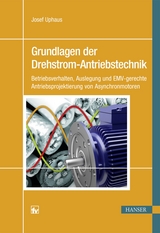 Grundlagen der Drehstrom-Antriebstechnik - Josef Uphaus