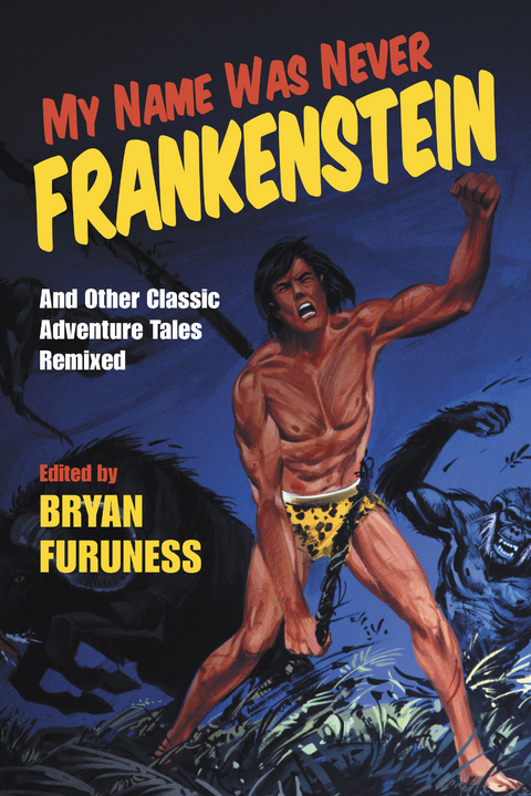 My Name Was Never Frankenstein - Bryan Furuness