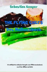 THE FLYING CHEFS Das Maikochbuch -  Sebastian Kemper