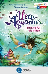 Alea Aquarius. Ein Lied für die Gilfen - Tanya Stewner, Simone Hennig