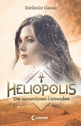 Heliopolis (Band 2) - Die namenlosen Liebenden - Stefanie Hasse