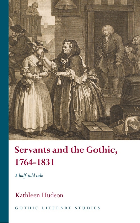 Servants and the Gothic, 1764-1831 -  Kathleen Hudson
