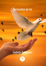 Declaration de foi -  Zoubida Belkacem