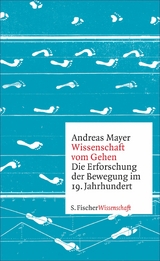 Wissenschaft vom Gehen -  Andreas Mayer