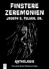 Finstere Zeremonien - Joseph S. Pulver Sr.