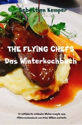 THE FLYING CHEFS Das Winterkochbuch -  Sebastian Kemper