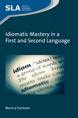 Idiomatic Mastery in a First and Second Language -  Monica Karlsson