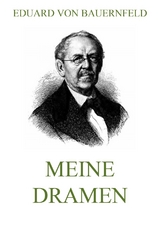 Meine Dramen - Eduard von Bauernfeld