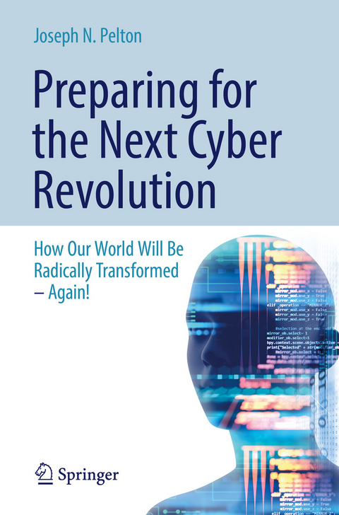 Preparing for the Next Cyber Revolution - Joseph N. Pelton