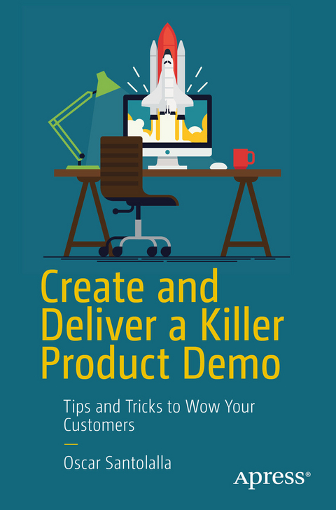 Create and Deliver a Killer Product Demo -  Oscar Santolalla