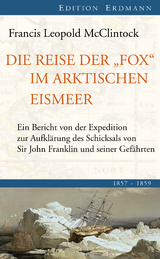 Die Reise der Fox im arktischen Eismeer - Sir Francis Leopold McClintock