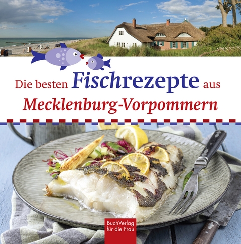 Die besten Fischrezepte aus Mecklenburg-Vorpommern - Stefan Bützow