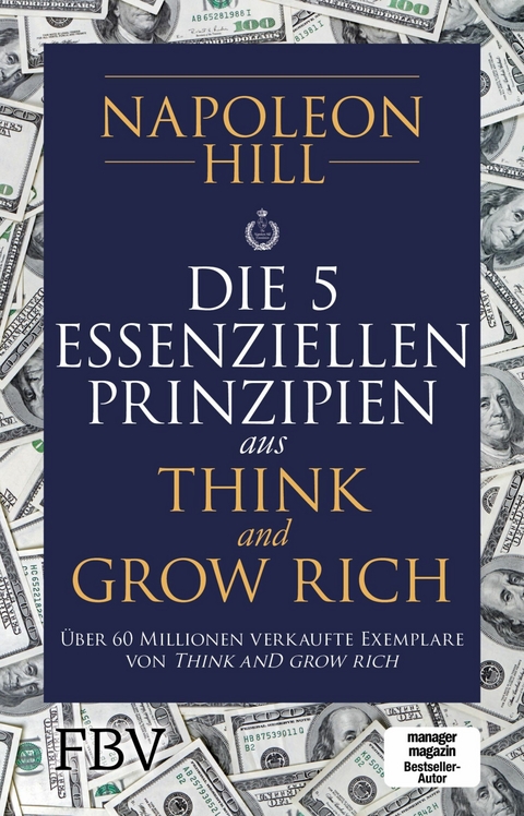 Die 5 essenziellen Prinzipien aus Think and Grow Rich - Napoleon Hill