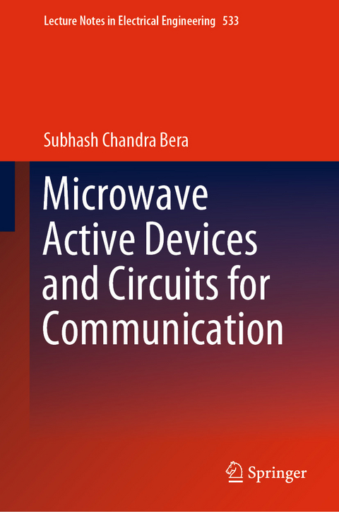 Microwave Active Devices and Circuits for Communication -  Subhash Chandra Bera