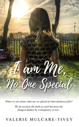 I Am Me, No One Special -  Valerie Mulcare-Tivey