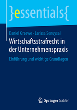 Wirtschaftsstrafrecht in der Unternehmenspraxis - Daniel Graewe, Larissa Senuysal