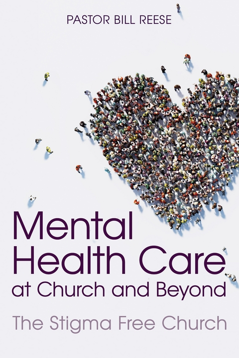 Mental Health Care at Church and Beyond -  Pastor Dr. Bill Reese