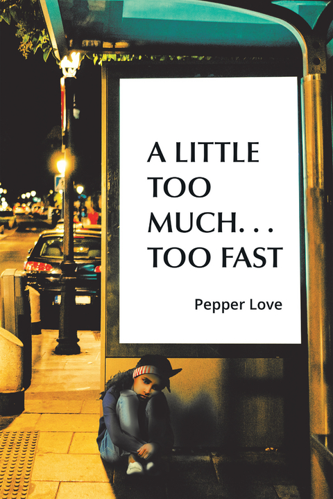 A Little Too Much . . . Too Fast - Pepper Love