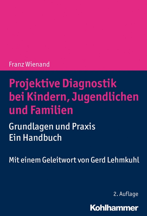 Projektive Diagnostik bei Kindern, Jugendlichen und Familien -  Franz Wienand