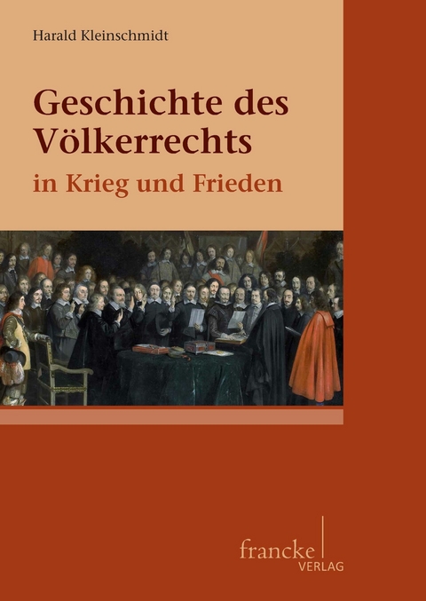 Geschichte des Völkerrechts in Krieg und Frieden - Harald Kleinschmidt