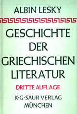 Geschichte der griechischen Literatur - Albin Lesky