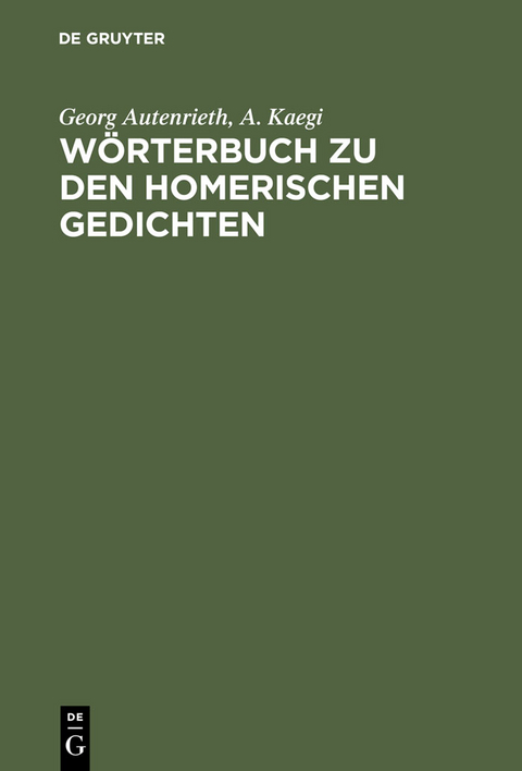 Wörterbuch zu den Homerischen Gedichten - Georg Autenrieth, A. Kaegi