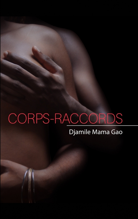 Corps-Raccords -  Djamile Mama Gao