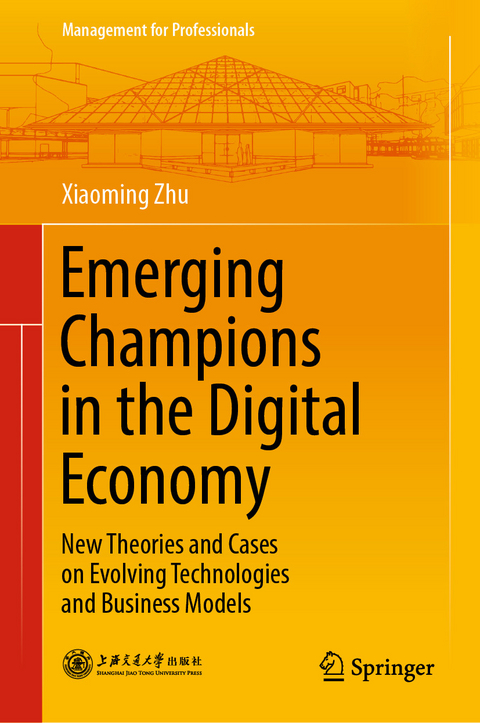 Emerging Champions in the Digital Economy -  Xiaoming Zhu