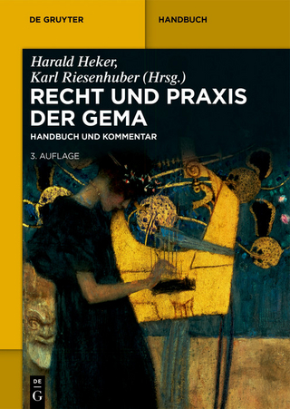 Recht und Praxis der GEMA - Harald Heker; Karl Riesenhuber
