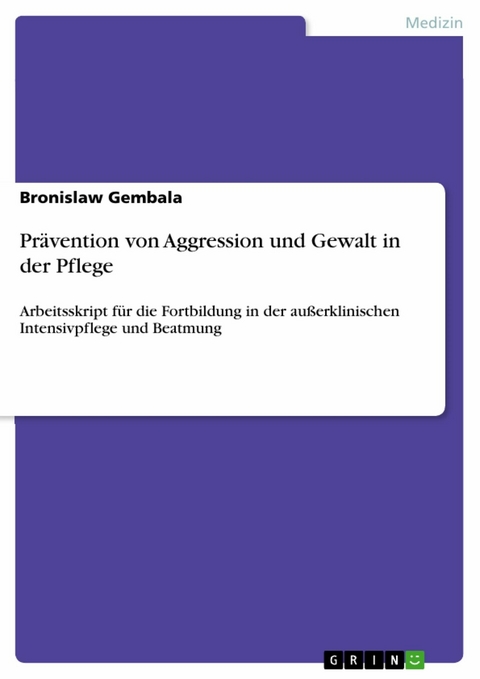 Prävention von Aggression und Gewalt in der Pflege - Bronislaw Gembala