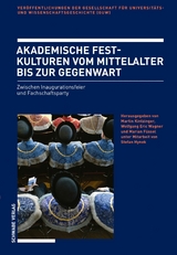Akademische Festkulturen vom Mittelalter bis zur Gegenwart - 
