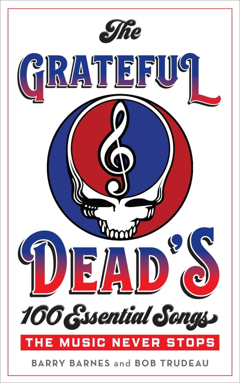 Grateful Dead's 100 Essential Songs -  Barry Barnes,  Bob Trudeau