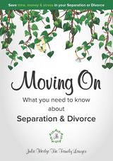 Moving On - What you need to know about Separation & Divorce - Julie Hodge The Family Lawyer