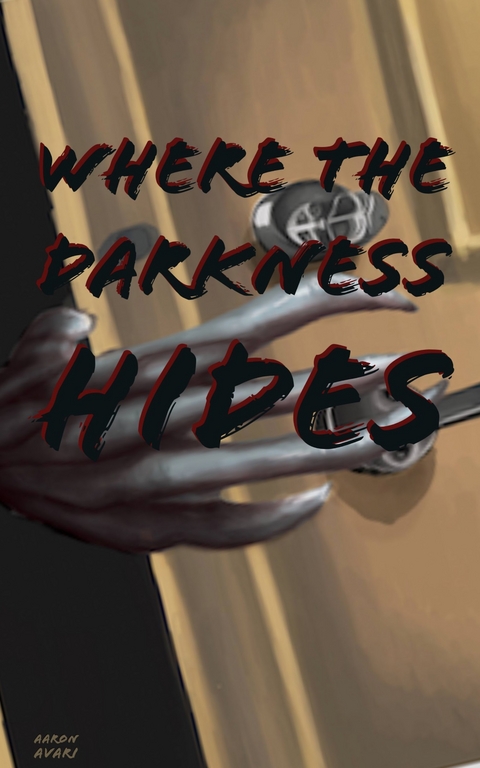 Where The Darkness Hides -  Aaron Avari