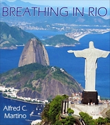 Breathing In Rio - Alfred C Martino