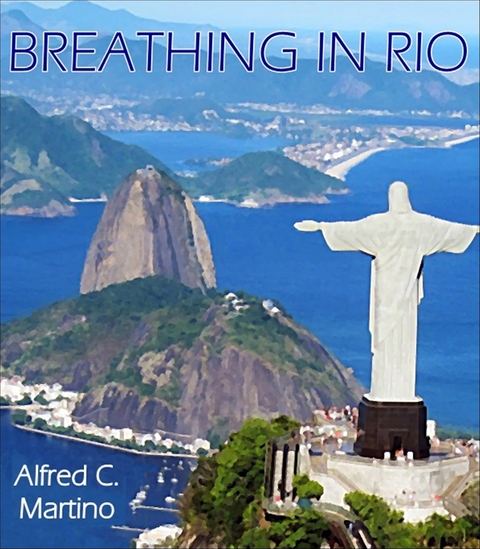 Breathing In Rio - Alfred C Martino