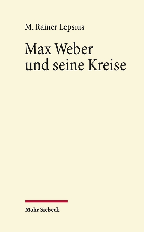 Max Weber und seine Kreise -  M. Rainer Lepsius