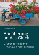 Annäherung an das Glück - Reinhold Aßfalg