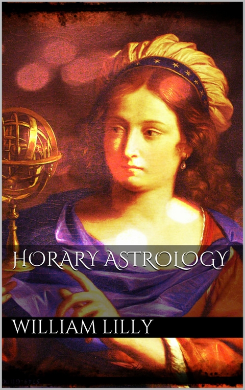 Horary Astrology - William Lilly