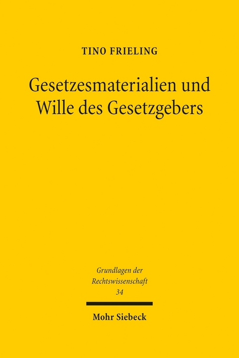 Gesetzesmaterialien und Wille des Gesetzgebers -  Tino Frieling