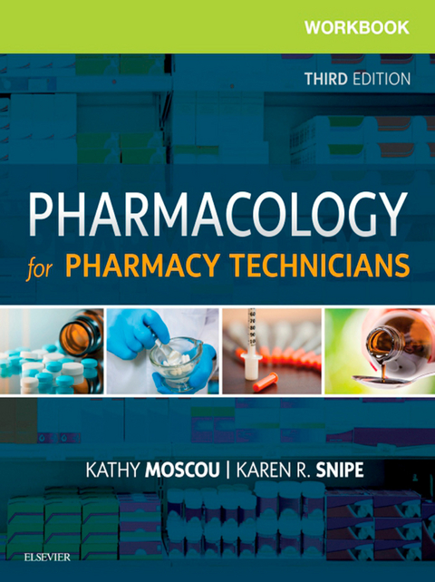 Workbook for Pharmacology for Pharmacy Technicians - E-Book -  Kathy Moscou,  Karen Snipe