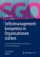 Selbstmanagementkompetenz in Organisationen stärken - Anita Graf