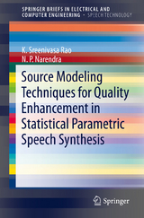 Source Modeling Techniques for Quality Enhancement in Statistical Parametric Speech Synthesis - K. Sreenivasa Rao, N. P. Narendra