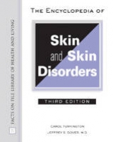 The Encyclopedia of Skin and Skin Disorders - Turkington, Carol; Dover, Jeffrey S.