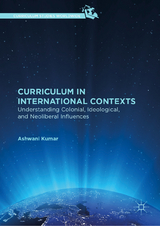 Curriculum in International Contexts -  Ashwani Kumar