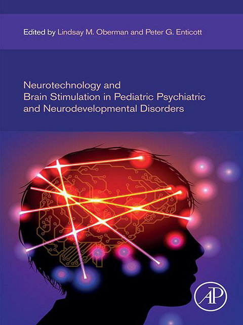Neurotechnology and Brain Stimulation in Pediatric Psychiatric and Neurodevelopmental Disorders - 