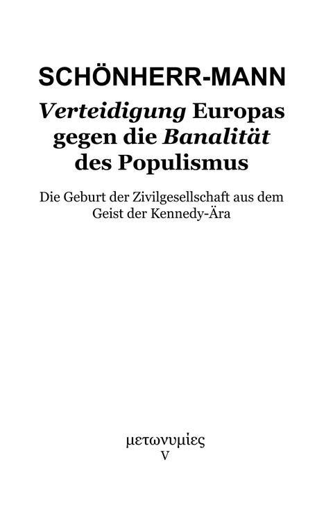 Verteidigung Europas gegen die Banalität des Populismus - Hans-Martin Schönherr-Mann