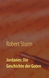 Jordanes: Die Geschichte der Goten - Robert Sturm