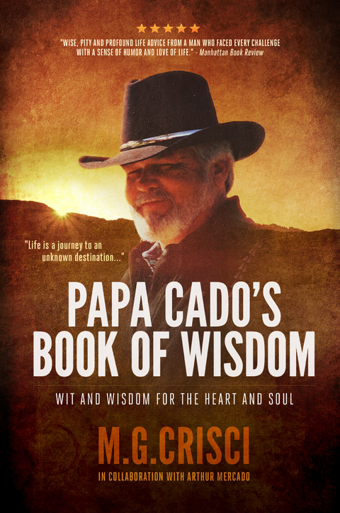 Papa Cado's Book of Wisdom: Wit and Wisdom for the Heart and Soul (3rd Edition) -  M.G. Crisci